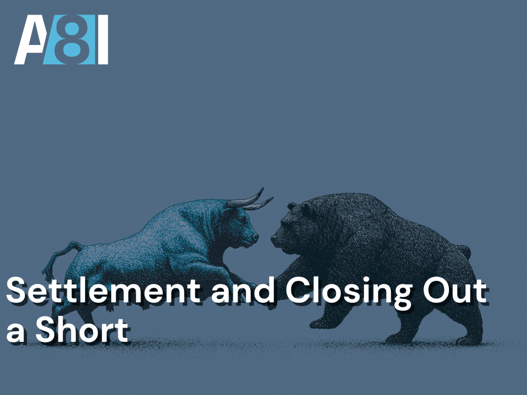 Settlement and Closing Out a Short
